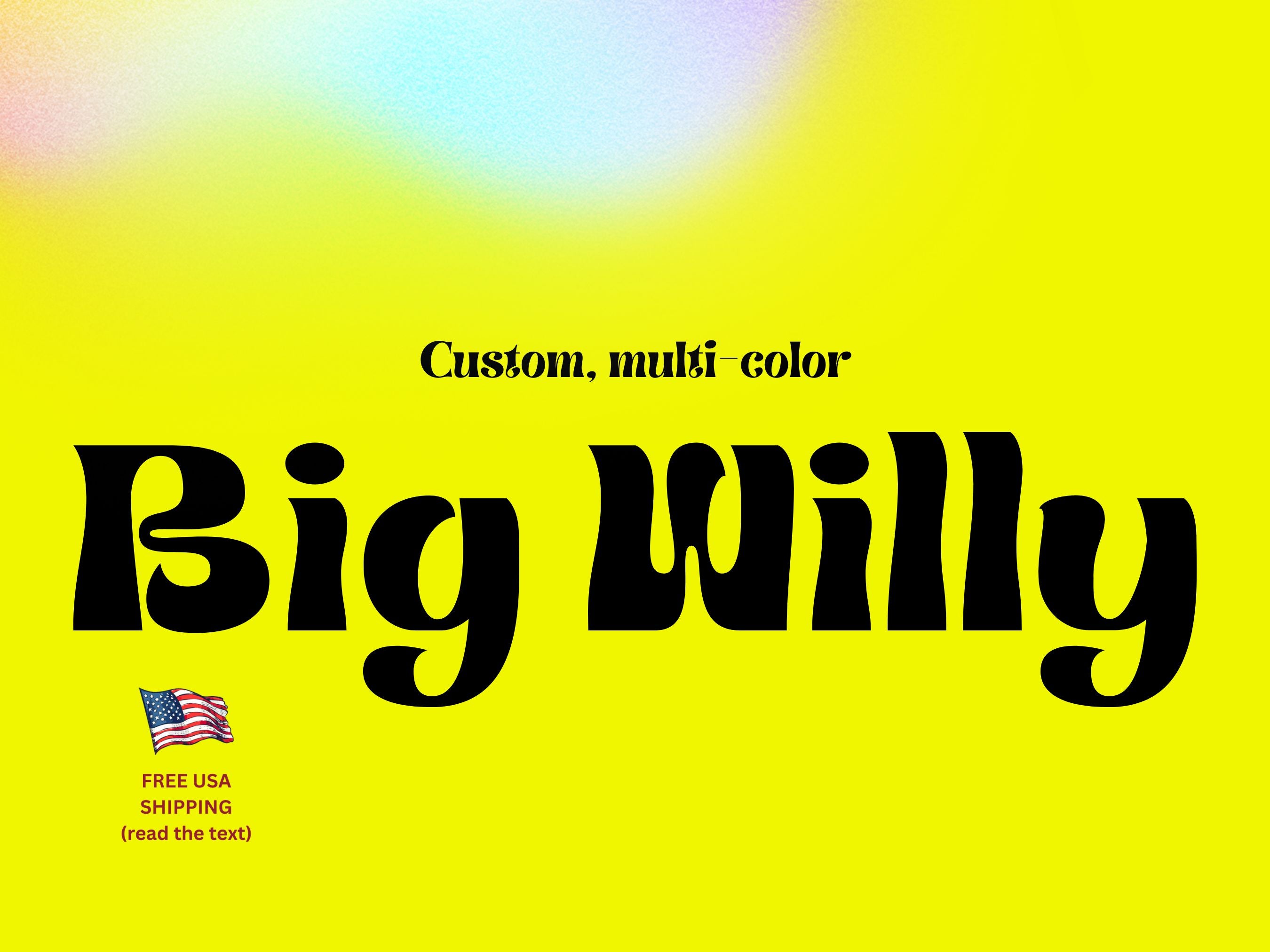 Custom Big Willy